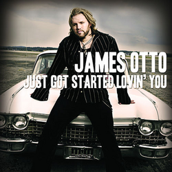 	Just Got Started Lovin' You - James Otto	